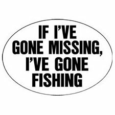 Knockout If I've Gone Missing I've Gone Fishing